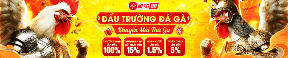 Những ưu điểm sảnh chơi Đá Gà MISO88 (daga Thomo)